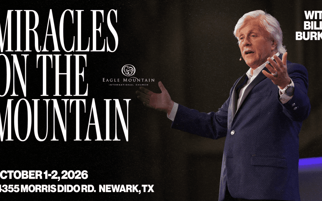 Miracles on the Mountain: Guest Speaker at Eagle Mountain International Church | Fort Worth, TX